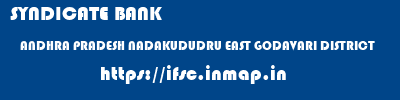SYNDICATE BANK  ANDHRA PRADESH NADAKUDUDRU EAST GODAVARI DISTRICT    ifsc code